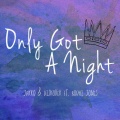 Only Got a Night