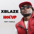Xblaze、M.Simile - Hol'Up (feat. M.Simile)(Explicit)