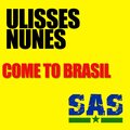 Ulisses Nunes、Gui Rios - Come To Brasil