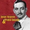 jorge negrete、pedro infante - La Queja de Amor
