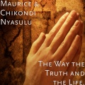 Chikondi Nyasulu、maurice - The Way the Truth and the Life.