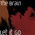 The Brain - Let It Go (Explicit)