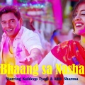 nakash aziz、Jyotica Tangri、Kuldeep Tyagi、Aditi Sharma - Bhaang Sa Nasha