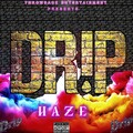 Haze - Drip (Explicit)