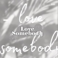 言泽 - Love Somebody