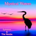 Sphères、The Noobs - Mystical Waters