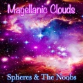 Sphères、The Noobs - Magellanic Clouds