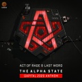 Act of Rage、Last Word - The Alpha State