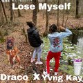 Yvng Kay、DRACO - Lose Myself (Explicit)