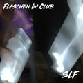 SLF - Flaschen Im Club (Explicit)