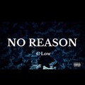 C Low - No Reason (Explicit)