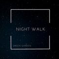Green Garden - Night Walk