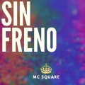 MC Square - Sin Freno (Explicit)