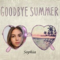 Sophia - Goodbye Summer