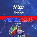 Flabba、Miza - Superhero