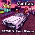 DENM、Jared Watson - Califas (Explicit)
