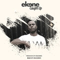 Ekene - Caught Up