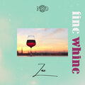 Zae - Fine Whine (Explicit)