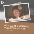 Música de Ambiente para Relajación