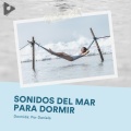 Sonidos Del Mar para Dormir