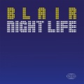 Blair - Nightlife