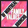 Broncho - Family Values (ofMontrealRemix)