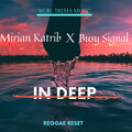 Busy Signal、Mirian Katrib - In Deep