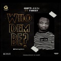 Giftleen、T West - Who Dem Be?