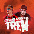 TH Cdm - Ela Quer Jogar pro Trem (feat. Mc Poze)(Brega Funk)(Explicit)