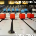 Supersonic - Final Move