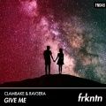 Clambake、Rav3era - Give Me (Original Mix)
