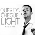 Querida Cheguei Light