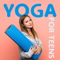 Yoga for Teens