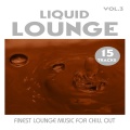 Liquid Lounge Vol. 3 - Finest Lounge Music