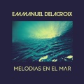 Emmanuel Delacroix、Claudio Bertolin、Vir、Pacho Gomez - Melodías En El Mar