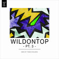WildOnTop, Pt. 3 - Mixed By Tobias Edelmann