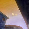 GTA - Too Long (Explicit)