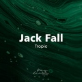 Jack Fall - Tropic