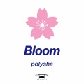 Polysha - Bloom