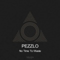 Pezzlo - Go Back To Yesterday