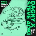 Hit Your Heart (Steve Aoki’s Oh Sh*t Remix)