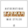 Autoerotique、Max Styler - Badman