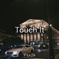 Psx2k - Touch It (Remix)