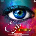 Sanjeev Kumar、Somana Chaudhary、Neha Chaudhary、Vipin Kumar Chaudhary、Shekhar Sehgal - Eye Mantra