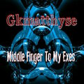 Gkmatthyse、Adroit、GK - Middle Finger To My Exes