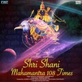Sanjeev Kumar、Somana Chaudhary、Sandeep Roy、Neha Chaudhary、Vipin Kumar Chaudhary、Shekhar Sehgal - Shri Shani Mahamantra 108 Times