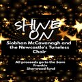Nick Anderson、Siobhan McCavanagh、Newcastle Tuneless Choir、Ian Thompson - Shine On