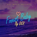 Dj Mustad、Olawale Ismail、Dex - Finest Baby