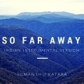 Jamie Scott、Himanshu Katara - So Far Away