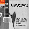 Mitali Creations、Luda B G、Dreamking、Fake Friend、Kay-Bee - Fake Friends